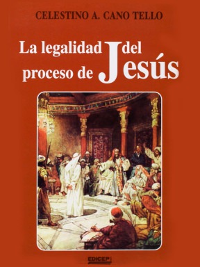 La Legalidad del Proceso de Jesús